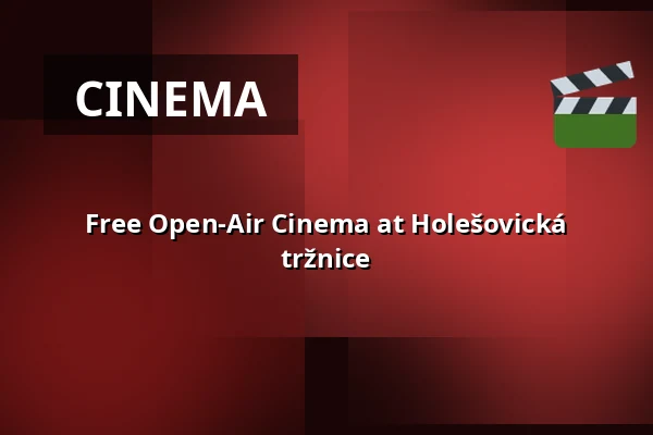 Free Open-Air Cinema at Holešovická tržnice — Holešovická tržnice, Prague