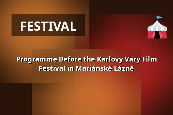Programme Before the Karlovy Vary Film Festival in Mariánské Lázně — Mariánské Lázně