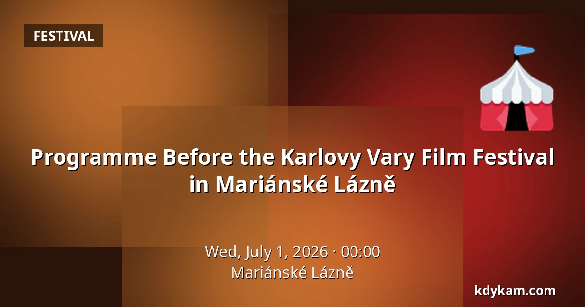 Programme Before the Karlovy Vary Film Festival in Mariánské Lázně — Mariánské Lázně
