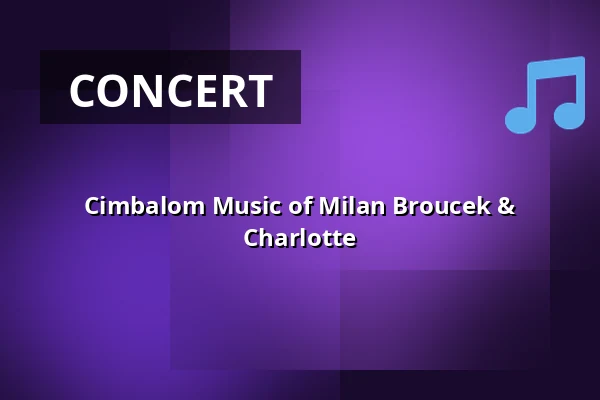 Cimbalom Music of Milan Broucek & Charlotte — Městské divadlo, Žatec