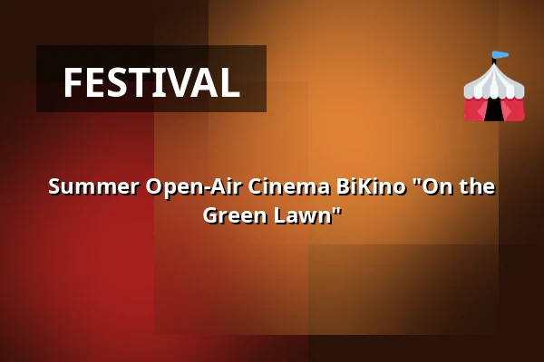 Summer Open-Air Cinema BiKino "On the Green Lawn" — Kulturní dům, Kopřivnice
