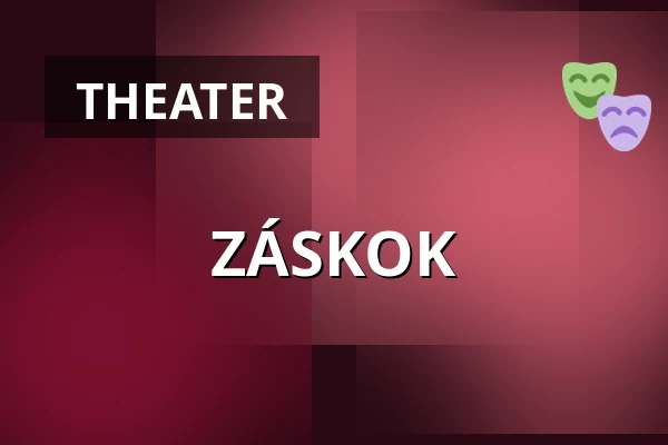 ZÁSKOK — Městské Tylovo divadlo, Kutná Hora