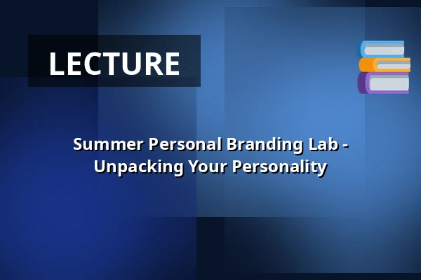 Summer Personal Branding Lab - Unpacking Your Personality — Vesna, Brno