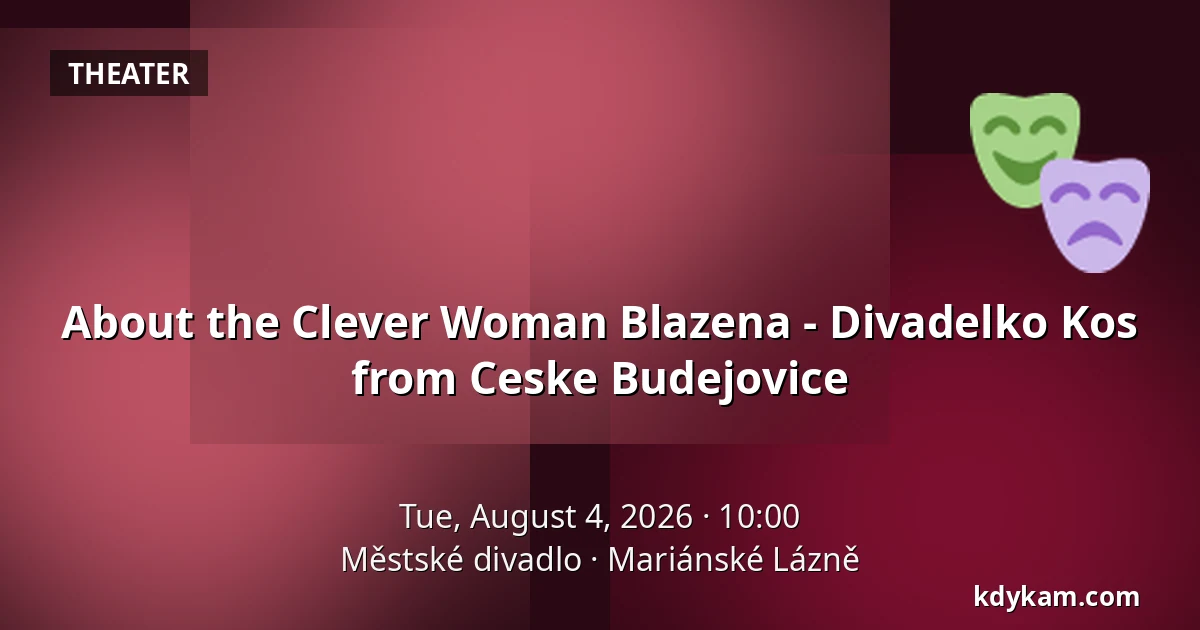 About the Clever Woman Blazena - Divadelko Kos from Ceske Budejovice — Městské divadlo, Mariánské Lázně