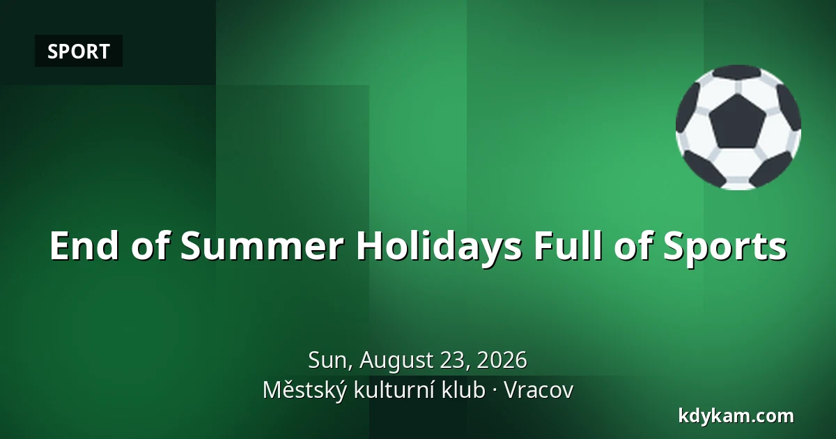 End of Summer Holidays Full of Sports — Municipal Cultural Club, Vracov