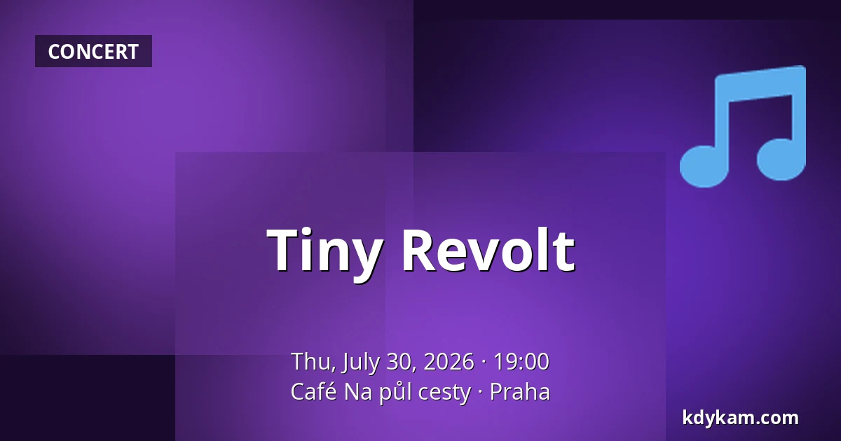 Tiny Revolt — Café Na půl cesty, Prague