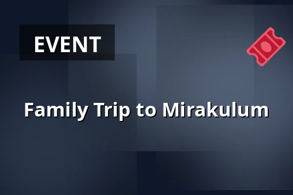 Family Trip to Mirakulum — Kulturní dům, Čepřovice
