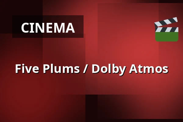 Five Plums / Dolby Atmos — Masarykovo divadlo, Jičín