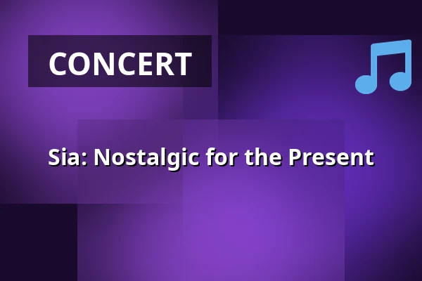 Sia: Nostalgic for the Present — Kino Přítomnost, Prague