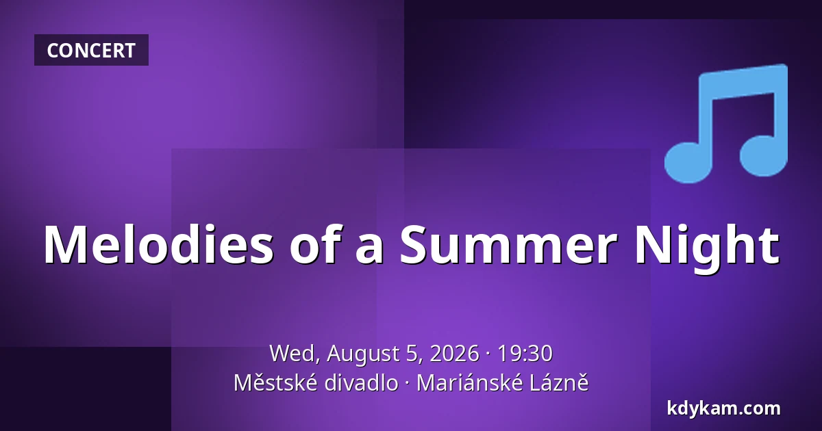 Melodies of a Summer Night — Městské divadlo, Mariánské Lázně