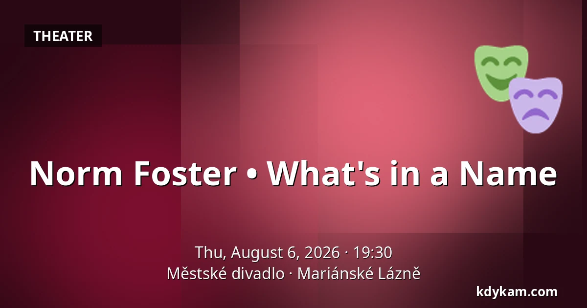 Norm Foster • What's in a Name — Městské divadlo, Mariánské Lázně