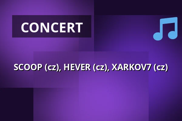 SCOOP (cz), HEVER (cz), XARKOV7 (cz) — Klub 007 Strahov, Prague
