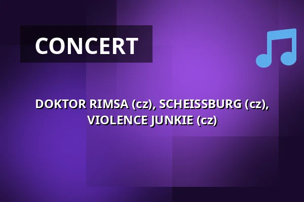 DOKTOR RIMSA (cz), SCHEISSBURG (cz), VIOLENCE JUNKIE (cz) — Klub 007 Strahov, Prague
