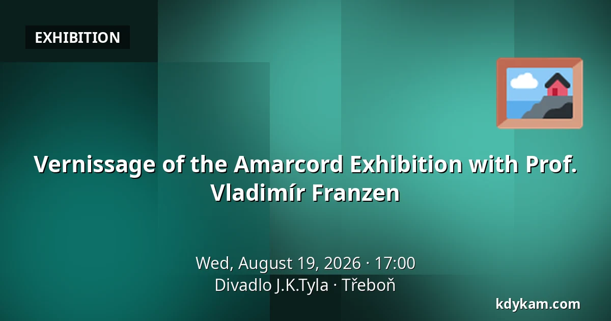Vernissage of the Amarcord Exhibition with Prof. Vladimír Franzen — J.K. Tyla Theatre, Třeboň
