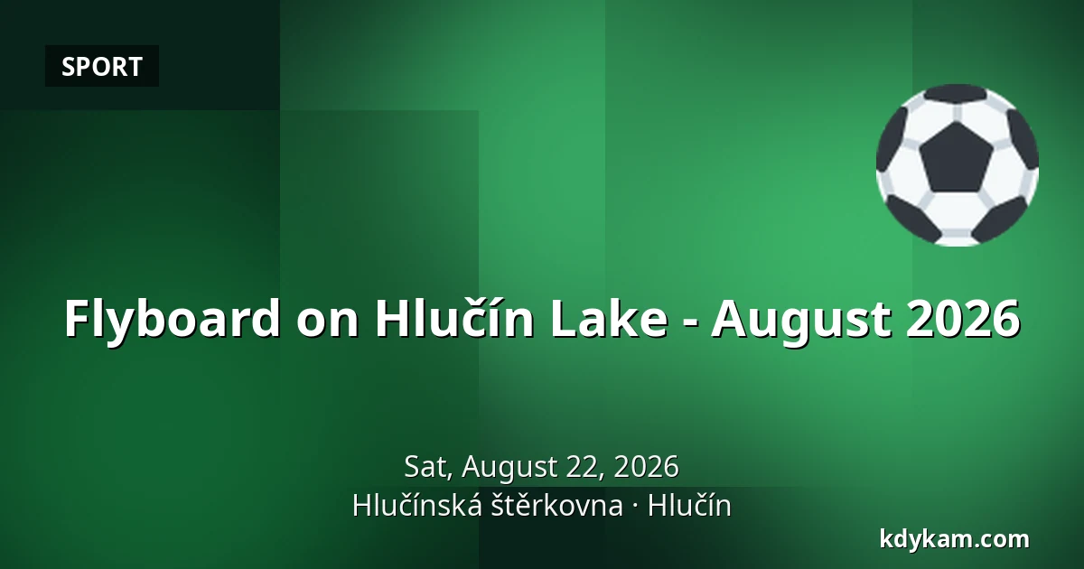 Flyboard on Hlučín Lake - August 2026 — Hlučín Gravel Pit, Hlučín