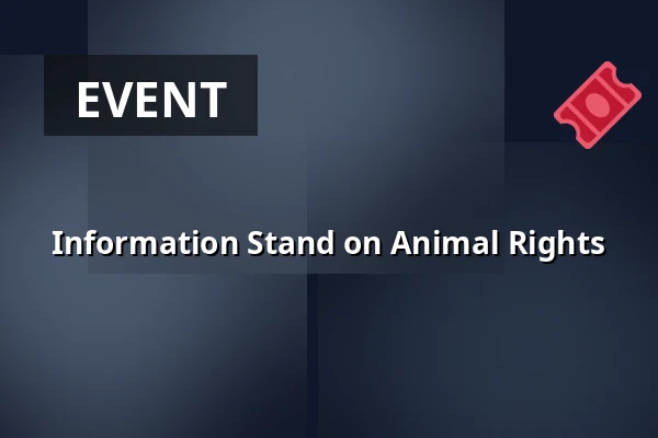 Information Stand on Animal Rights — Úřad městské části Brno-střed, Brno