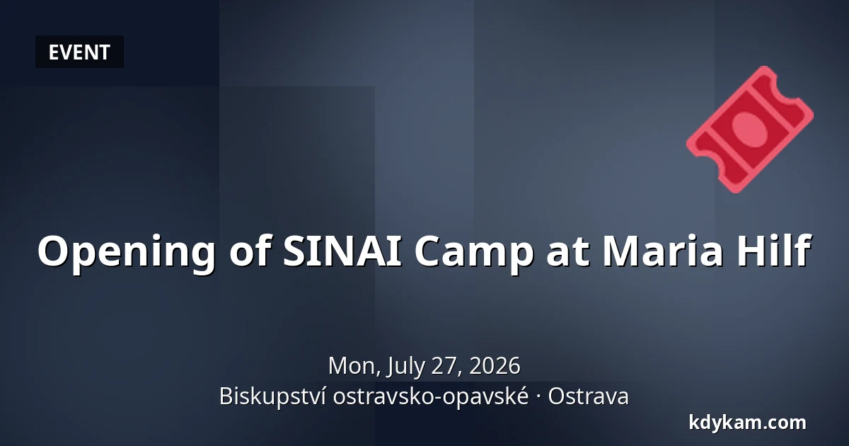 Opening of SINAI Camp at Maria Hilf — Ostrava-Opava Diocese, Ostrava