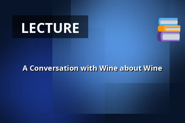 A Conversation with Wine about Wine — Hustopeče, Břeclav
