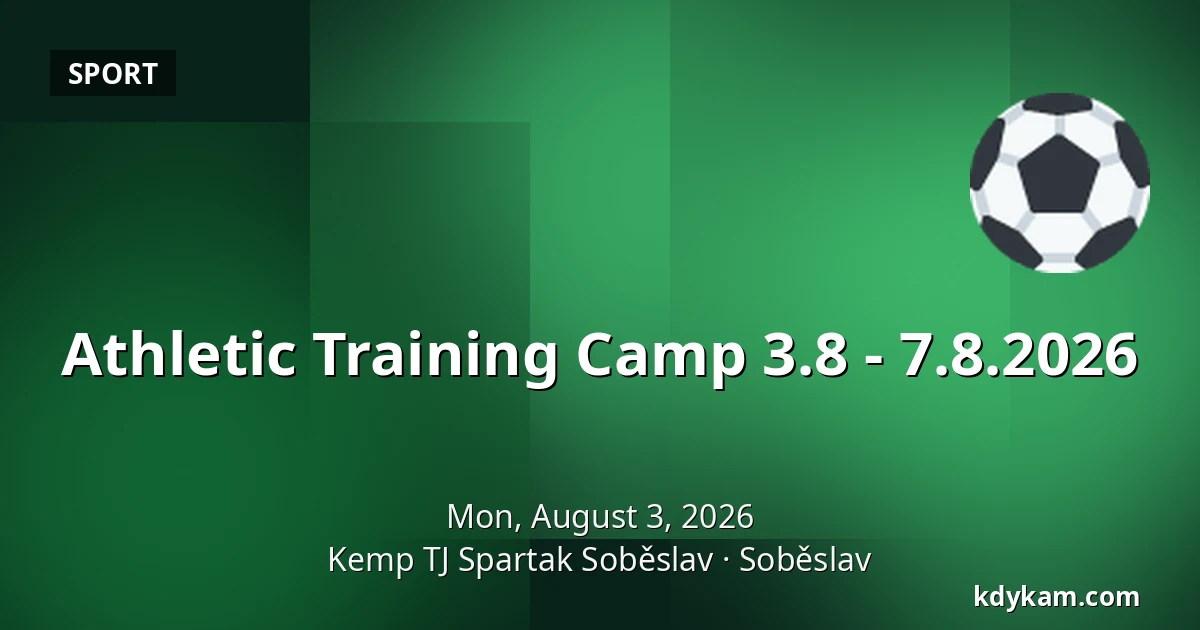 Athletic Training Camp 3.8 - 7.8.2026 — TJ Spartak Soběslav Camp, Soběslav
