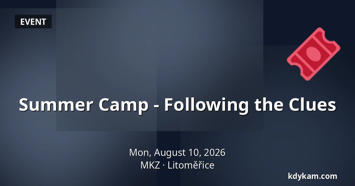 Summer Camp - Following the Clues — MKZ, Litoměřice