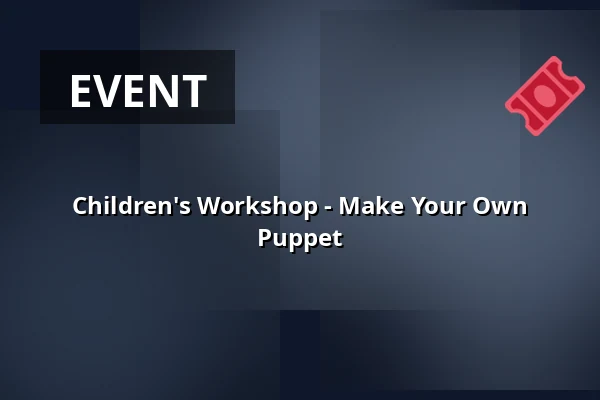 Children's Workshop - Make Your Own Puppet — MKZ, Litoměřice