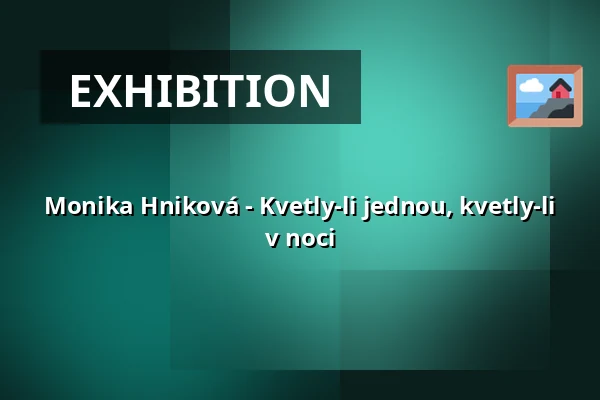 Monika Hniková - Kvetly-li jednou, kvetly-li v noci — Statek, Křinice
