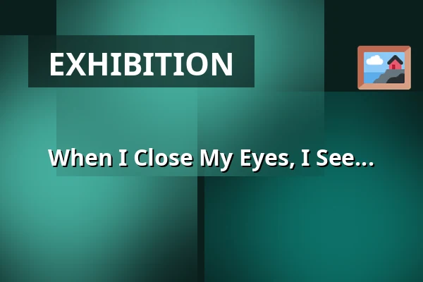 When I Close My Eyes, I See... — Statek, Křinice