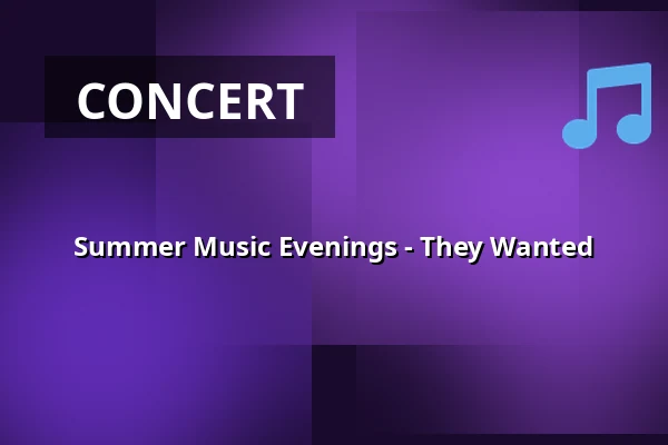 Summer Music Evenings - They Wanted — Camp Olšovec Jedovnice, Jedovnice