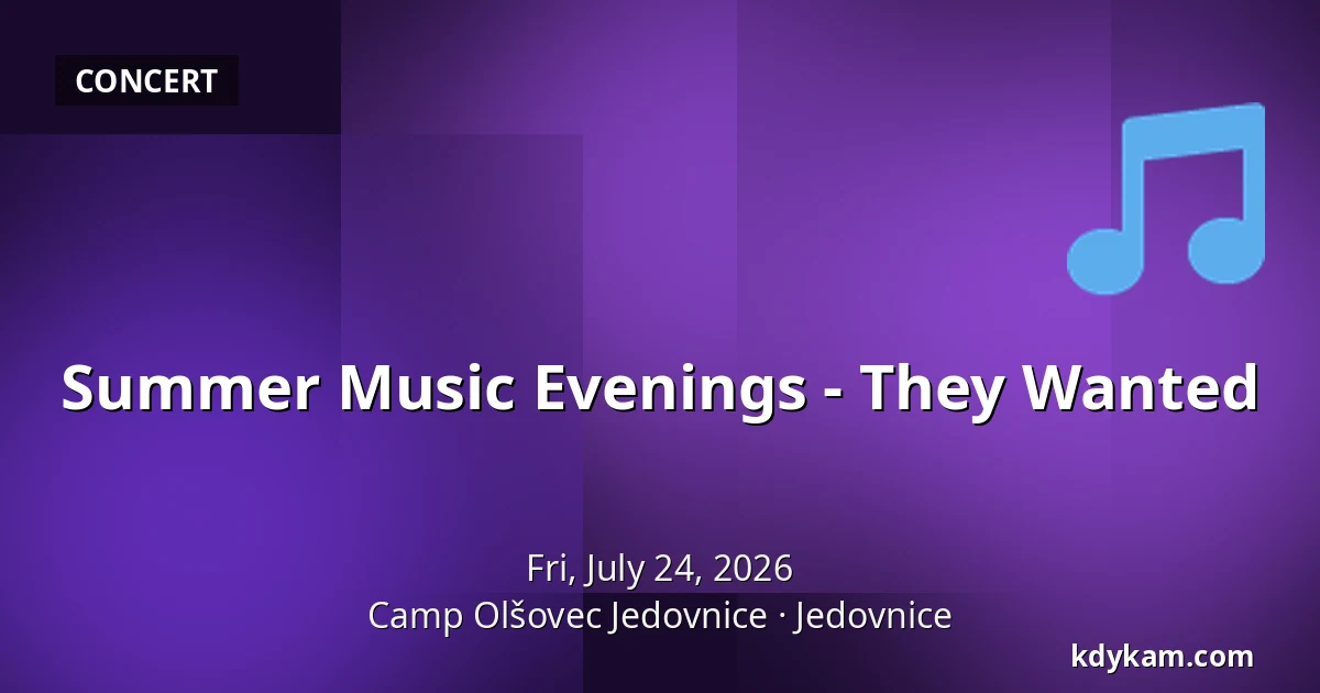 Summer Music Evenings - They Wanted — Camp Olšovec Jedovnice, Jedovnice
