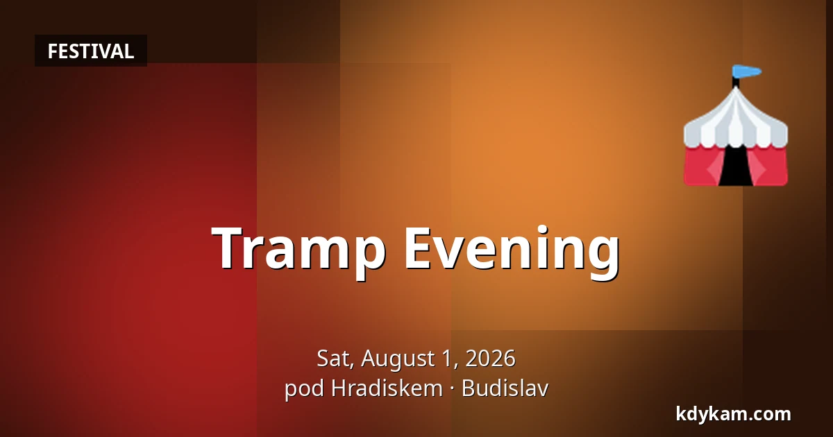 Tramp Evening — Pod Hradiskem, Budislav