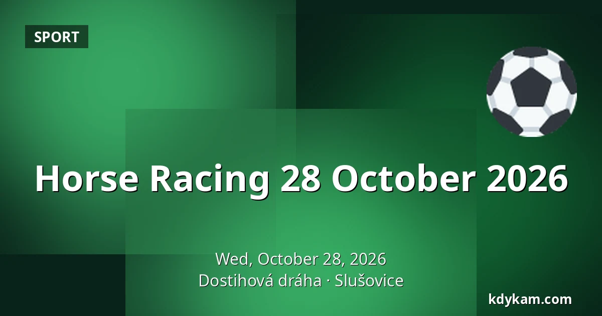 Horse Racing 28 October 2026 — Slušovice Racecourse, Slušovice
