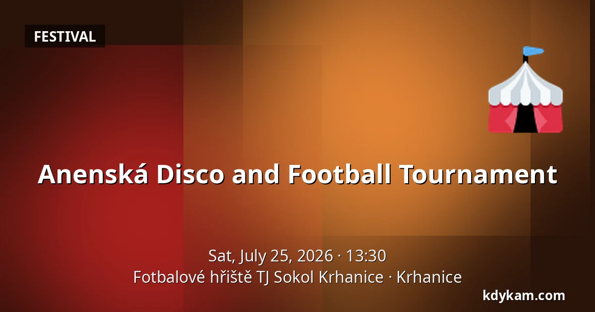 Anenská Disco and Football Tournament — Football Field TJ Sokol Krhanice, Krhanice