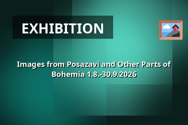 Images from Posazavi and Other Parts of Bohemia 1.8.-30.9.2026 — Zručský Dvůr, Zruč nad Sázavou