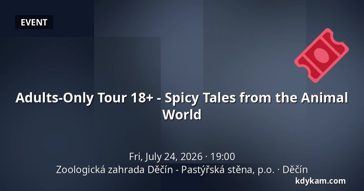 Adults-Only Tour 18+ - Spicy Tales from the Animal World — Děčín Zoo - Pastýřská stěna, Děčín
