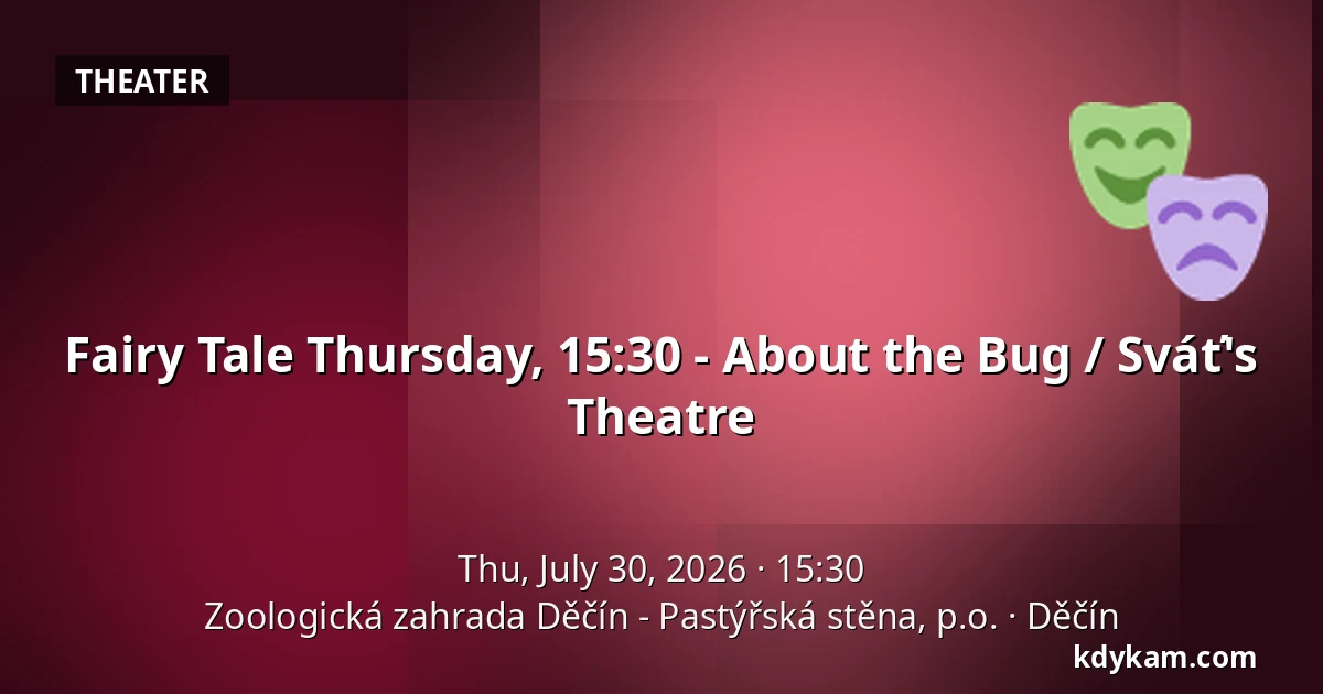 Fairy Tale Thursday, 15:30 - About the Bug / Sváť's Theatre — Děčín Zoo - Pastýřská stěna, Děčín