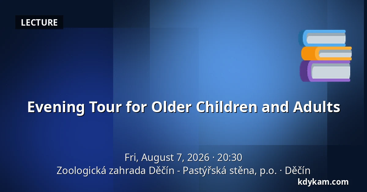 Evening Tour for Older Children and Adults — Děčín Zoo - Pastýřská stěna, Děčín