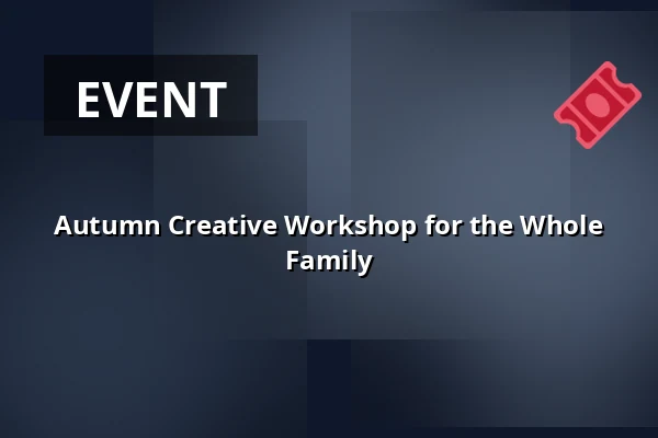 Autumn Creative Workshop for the Whole Family — Muzeum loutkářských kultur v Chrudimi, Chrudim