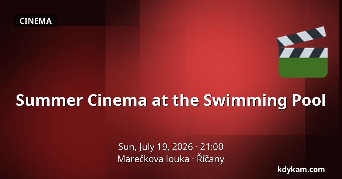 Summer Cinema at the Swimming Pool — Marečkova louka, Říčany