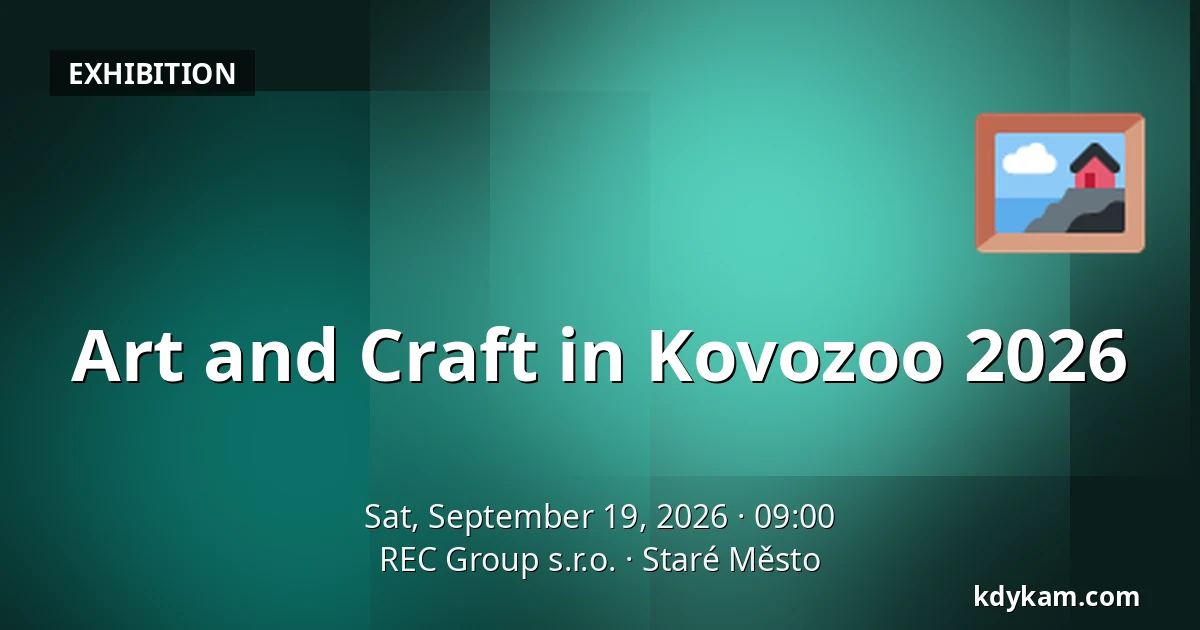 Art and Craft in Kovozoo 2026 — REC Group s.r.o., Staré Město