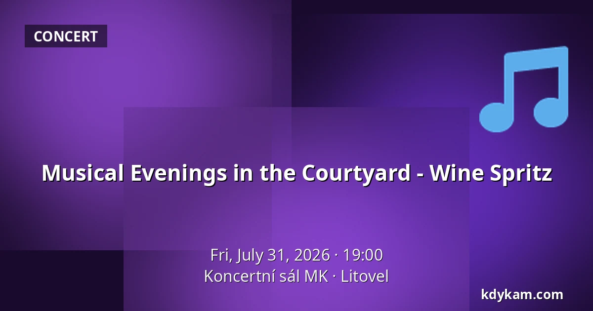 Musical Evenings in the Courtyard - Wine Spritz — Koncertní sál MK, Litovel