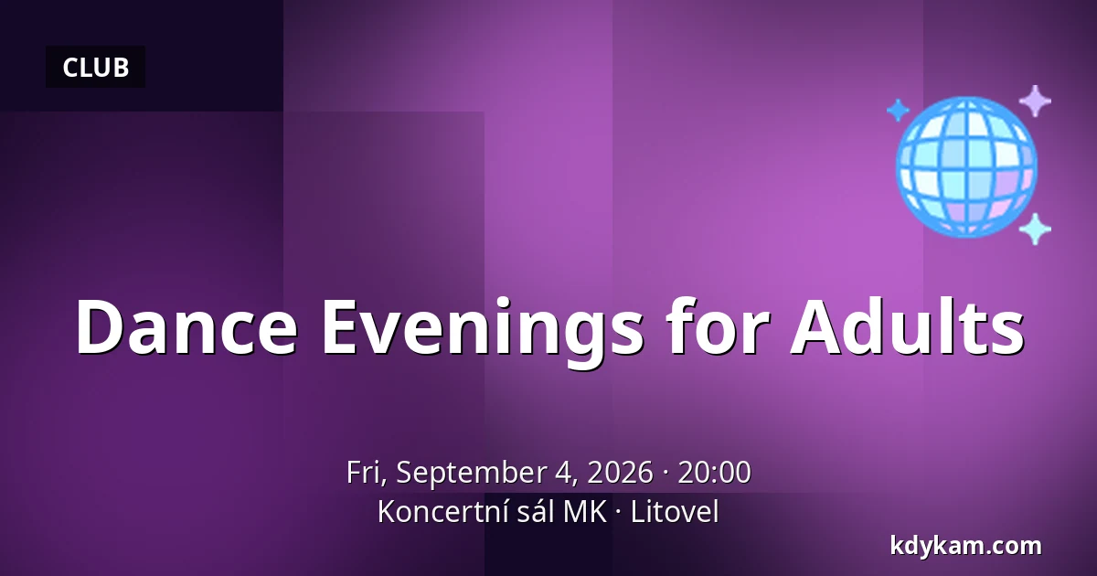 Dance Evenings for Adults — Koncertní sál MK, Litovel