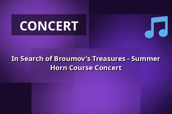In Search of Broumov's Treasures - Summer Horn Course Concert — IC Broumovska, Broumov