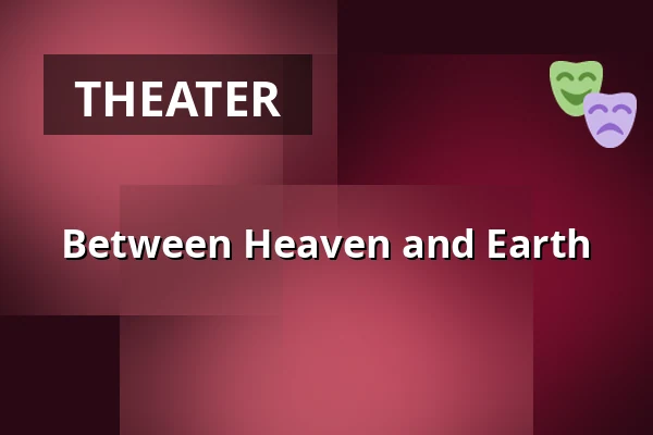 Between Heaven and Earth — Kulturní centrum, Týnec nad Sázavou