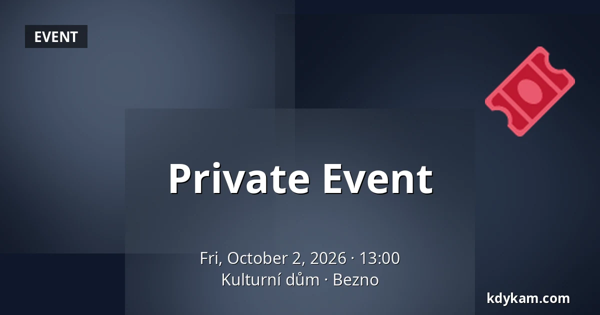 Private Event — Kulturní dům, Bezno
