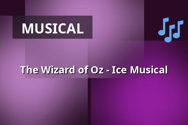 The Wizard of Oz - Ice Musical — Logspeed CZ Aréna, Pilsen