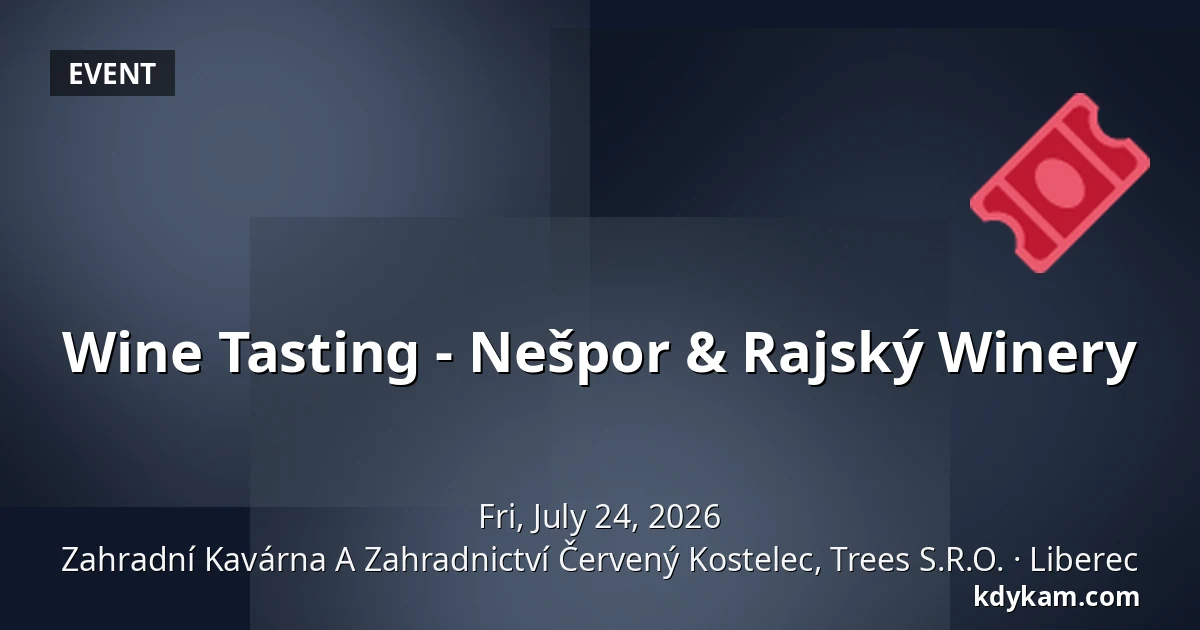 Wine Tasting - Nešpor & Rajský Winery — Garden Café and Horticulture Červený Kostelec, Trees s.r.o., Liberec