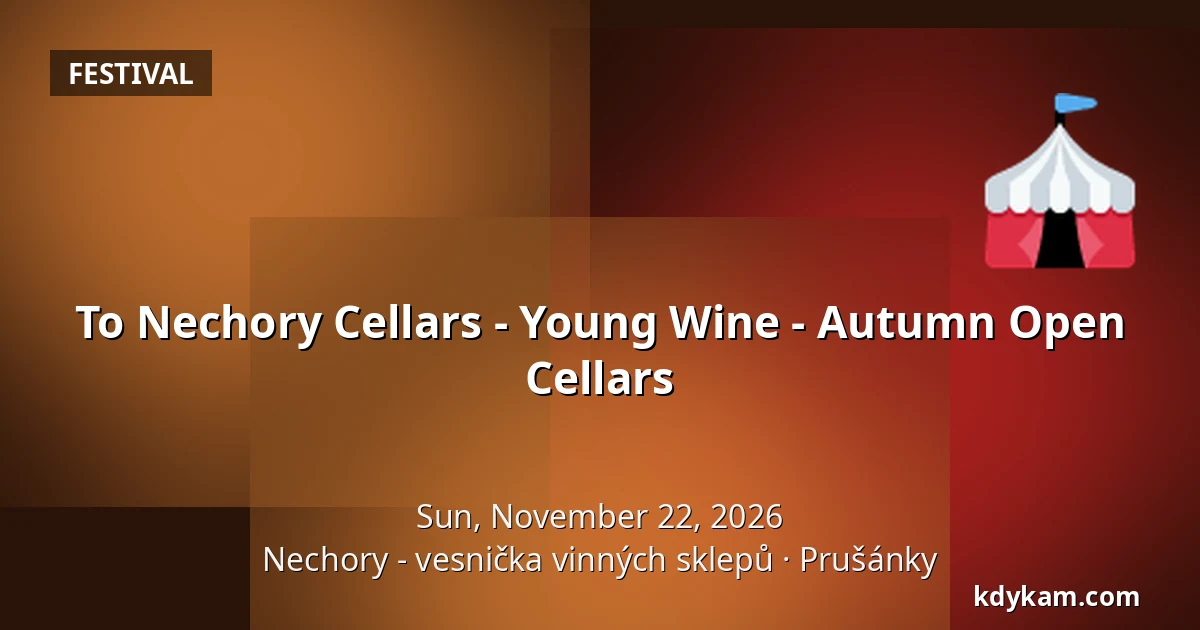 To Nechory Cellars - Young Wine - Autumn Open Cellars — Nechory - vesnička vinných sklepů, Prušánky