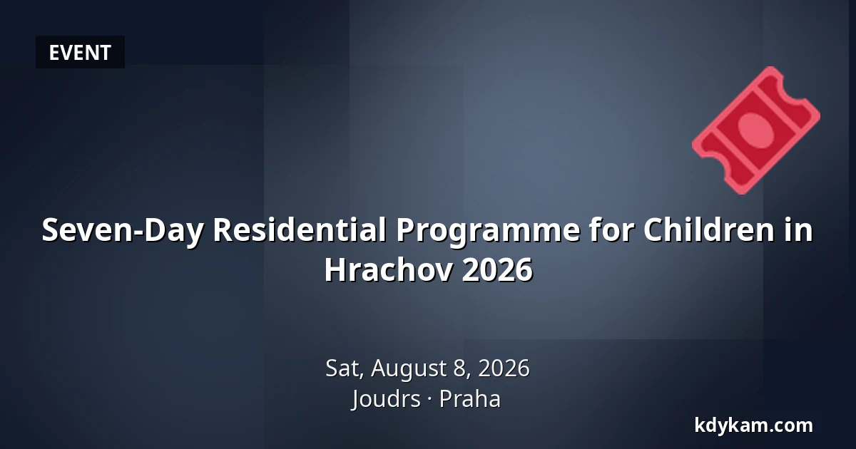 Seven-Day Residential Programme for Children in Hrachov 2026 — Joudrs, Prague