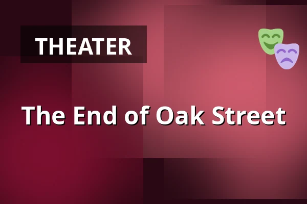 The End of Oak Street — Městské divadlo, Žatec