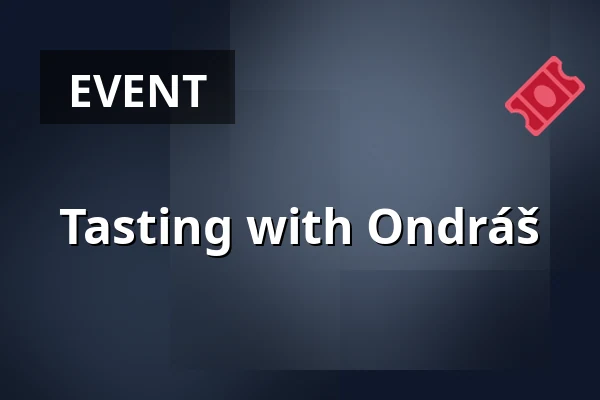 Tasting with Ondráš — Dusíkovo divadlo, Čáslav
